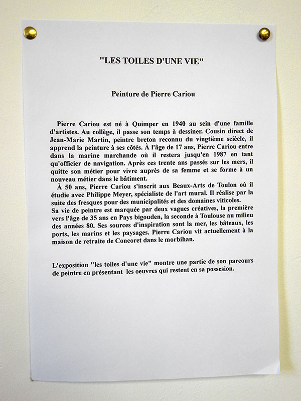 « Pierre Cariou est né à Quimper en 1940...  L'exposition vous montre une partie de son parcours de peintre en présentant les œuvres qui restent en sa possession...»